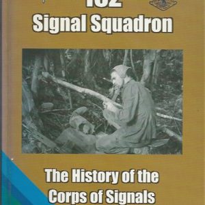 152 SIGNAL SQUADRON – THE HISTORY OF THE CORPS OF SIGNALS IN SAS 1957 – 1982