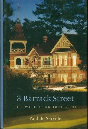 3 Barrack Street: The Weld Club, 1871-2001