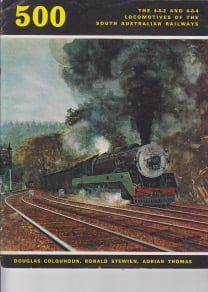 500 The 4-8-2 and 4-8-4 Locomotives of the South Australian Railways