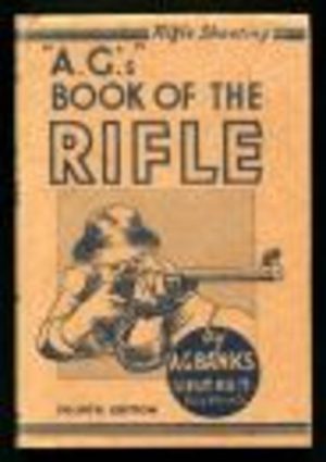 A.G.'s BOOK OF THE RIFLE