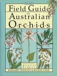 A & R Field Guide to Australian Orchids, The