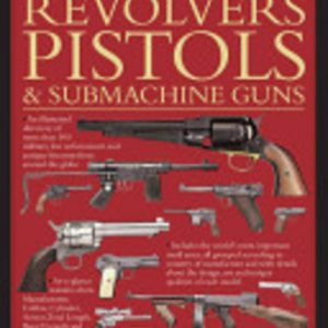 A-Z World Directory of Revolvers, Pistols & Submachine guns, The