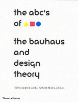 ABCs of Triangle, Square, Circle: The Bauhaus and Design Theory