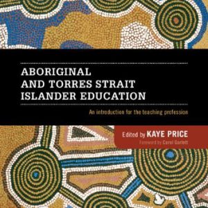 Aboriginal and Torres Strait Islander Education: An Introduction for the Teaching Profession