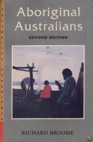 Aboriginal Australians : Black Responses to White Dominance, 1788-1994
