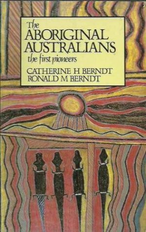 Aboriginal Australians, The: The First Pioneers