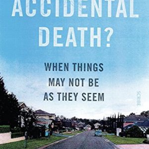 Accidental Death? When Things May Not be as They Seem