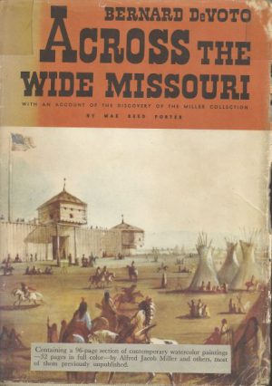 Across the Wide Missouri with an account of the discovery of the Miller Collection.