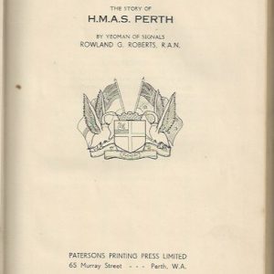 Age Shall Not Weary Them: The Story of H.M.A.S. Perth