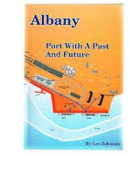 Albany: Port with a Past and Future : A History of the Port of Albany, King George Sound, Western Australia