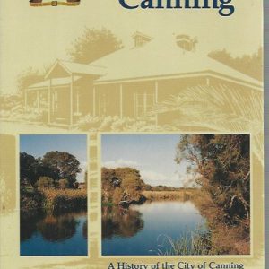Along the Canning : A History of the City of Canning, Western Australia