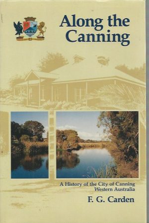 Along the Canning : A History of the City of Canning, Western Australia