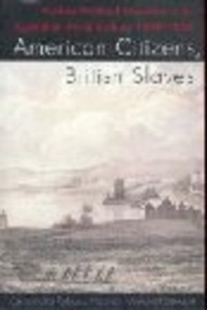 American Citizens, British Slaves