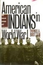 AMERICAN INDIANS IN WORLD WAR I : At War and at Home