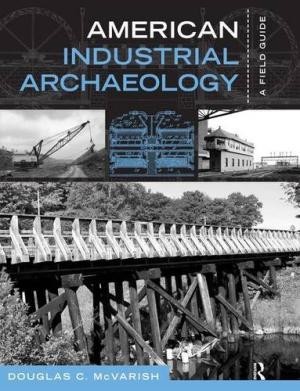 American Industrial Archaeology: A Field Guide