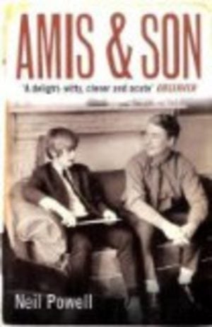 AMIS & SON: Two Literary Generations