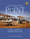 An Interesting Point: A History of Military Aviation at Point Cook
