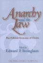 Anarchy and the Law: The Political Economy of Choice (Independent Studies in Political Economy)