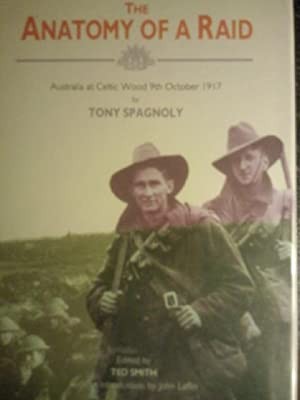 Anatomy of a Raid, The : Australia at Celtic Wood 9th October 1917. (The Broodseinde Ridge - Third Battle of Ypres)