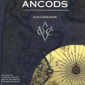 ANCODS Colloquium : papers presented at the Australia-Netherlands Colloquium on Maritime Archaeology and Maritime History