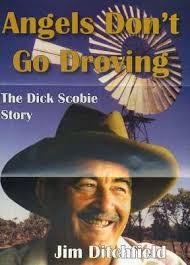Angels Don’t Go Droving: The Dick Scobie Story
