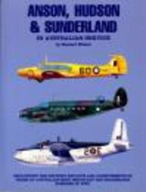 Anson, Hudson and Sunderland in Australian Service