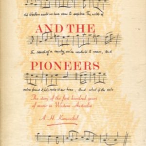 APOLLO AND THE PIONEERS : The story of the first hundred years of music in Western Australia