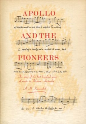 APOLLO AND THE PIONEERS : The story of the first hundred years of music in Western Australia