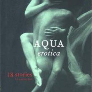 AQUA EROTICA (Waterproof to read in the bath!)