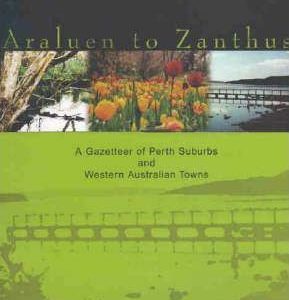 Araluen to Zanthus : Place Names of Western Australia