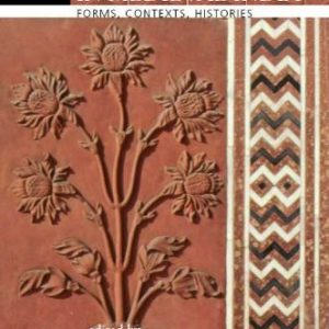 Architecture in Medieval India: Forms, Contexts, Histories
