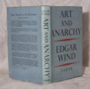 ART AND ANARCHY: The Reith Lectures, 1960. Revised and enlarged.