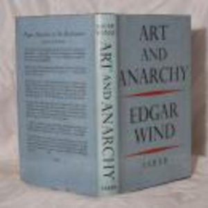 ART AND ANARCHY: The Reith Lectures, 1960. Revised and enlarged.