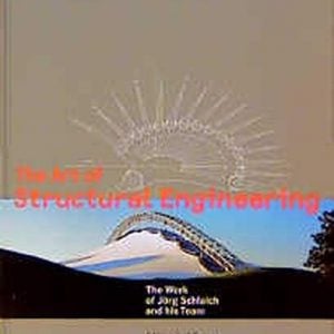 Art of Structural Engineering, The: The Work of Jorg Schlaich and His Team