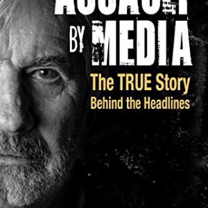 Assault by Media: The True Story Behind the Headlines