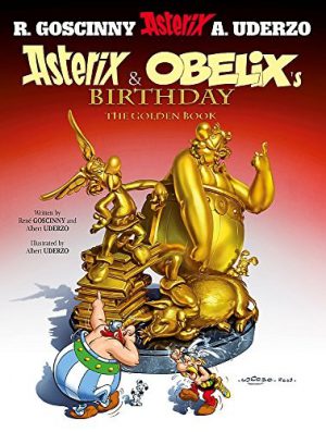 ASTERIX & OBELIX'S BIRTHDAY. The Golden Book