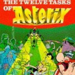 Asterix:The Twelve Tasks of Asterix: The Book of the Film by Goscinny and Uderzo