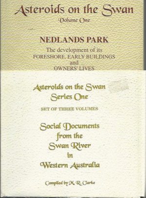 Asteroids on the Swan Series One: Three Volume Set I, II, III Social Documents from the Swan River in Western Australia