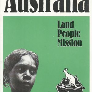 Australia : Land, People, Mission