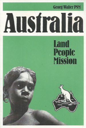 Australia : Land, People, Mission