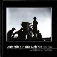Australia’s Home defence 1939-1945: Australians in the Pacific War