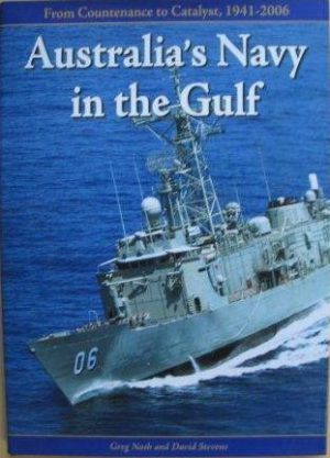 Australia's Navy in the Gulf - From Countenance to Catalyst 1941-2006