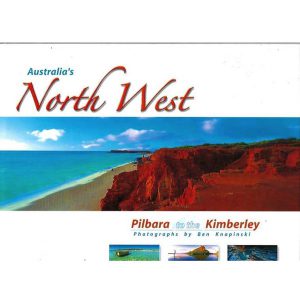 Australia’s North West Pilbara to the Kimberley