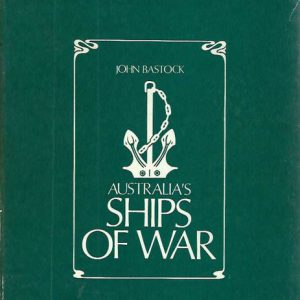 Australia’s Ships of War (1st Edition) (Soft Cover)