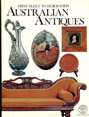 Australian Antiques: First Fleet to Federation