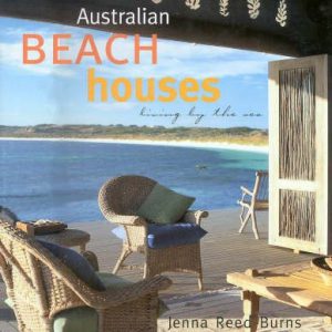 Australian Beach Houses: Living by the Sea