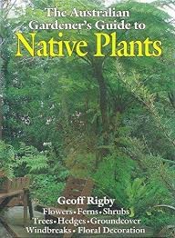 Australian Gardener's Guide to Native Plants, The