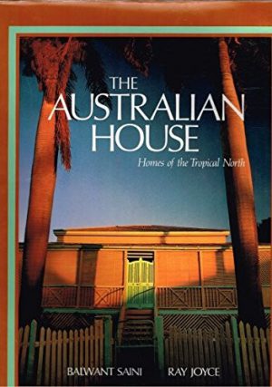 Australian House, The: Homes of the Tropical North
