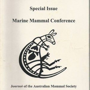 Australian Mammal Society Vol 24 No 1 Sept 2002 (Proceedings of the 2001 Southern Hemisphere Marine Mammal Conference, Phillip Island, Victoria) SPECIAL ISSUE