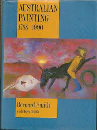 Australian Painting 1788-1990 with the three additional chapters on Australian painting since 1970 by Terry Smith